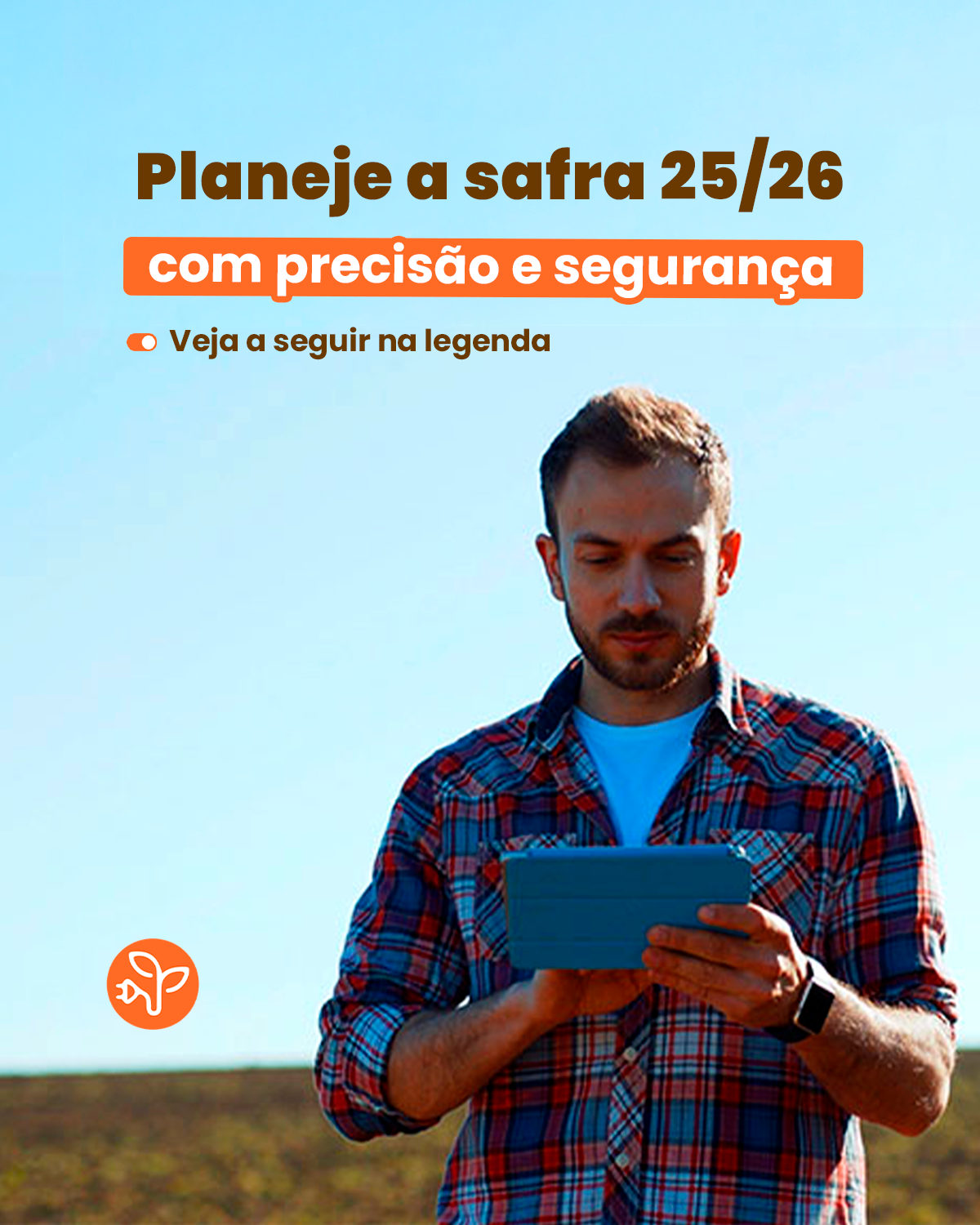 Planeje a safra 25/26 com precisão e segurança