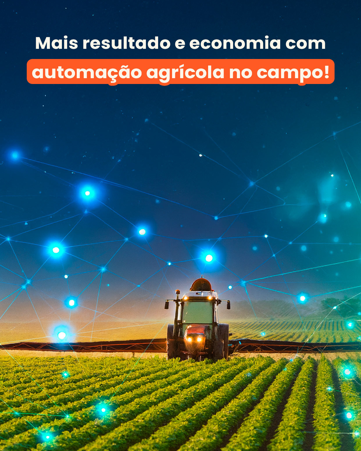 Mais resultado e economia com automação agrícola na campo