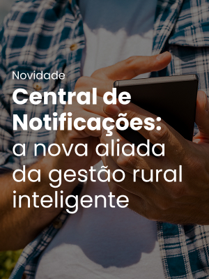 Central de Notificações SSCrop: a nova aliada da gestão rural inteligente